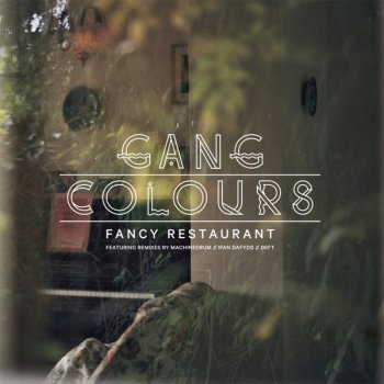 Gang Colours feat. Machinedrum Fancy Restaurant - Machinedrum Remix