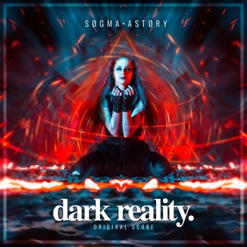 Sogma dark reality. (Original Score)
