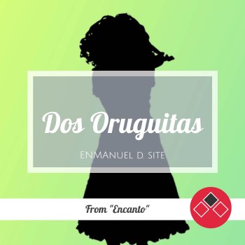Enmanuel D. Site Dos Oruguitas (From "Encanto") [Cover Version]