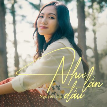 Исполнитель Nguyen Ha, альбом Như Lần Đầu - Single