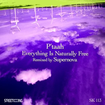 P'taah feat. Supernova Everything Is Naturally Free (Supernova Remix)