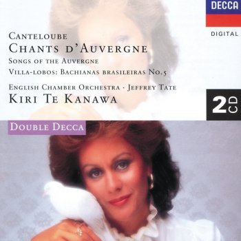 Joseph Canteloube feat. Kiri Te Kanawa, English Chamber Orchestra & Jeffrey Tate Chants d'Auvergne: 2. Bailero