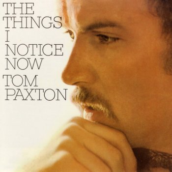 Tom Paxton The Things I Notice Now