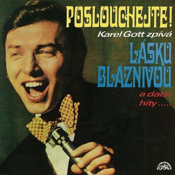 Karel Gott Teď Nemám Čas, Možná Jindy