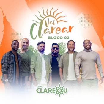 Grupo Clareou Ela Une Todas as Coisas / Dividido / Teu Abrigo (Ao Vivo)