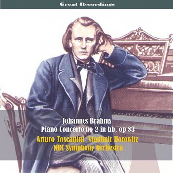 NBC Symphony Orchestra feat. Vladimir Horowitz & Arturo Toscanini Piano Concerto No. 2 in B-Flat Major, Op. 83: II. Allegro appassionato