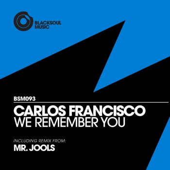 Carlos Francisco We Remember You - Mr. Jools Remix