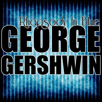 George Gershwin Grievin' For You