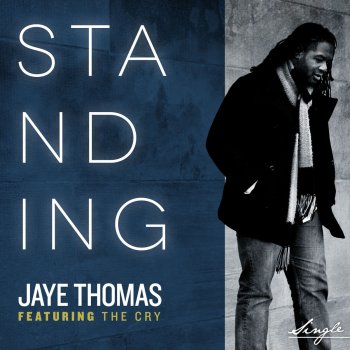 Jaye Thomas feat. The Cry Standing