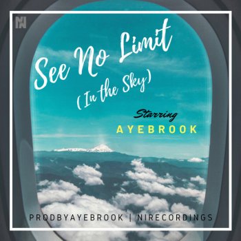 Aye Brook See No Limit (In the Sky)