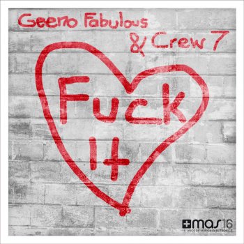 Geeno Fabulous feat. Crew 7 Fuck It - Club Mix