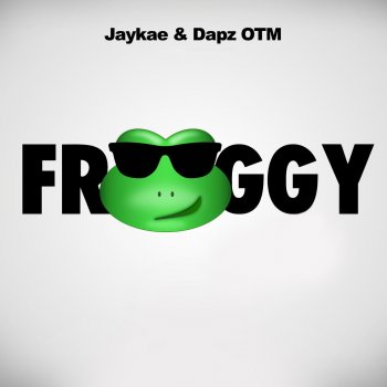 Jaykae & Dapz On The Map Froggy