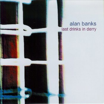 Исполнитель Alan Banks, альбом Last Drinks In Derry