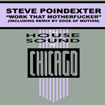 Исполнитель Steve Poindexter, альбом Work That Motherfucker