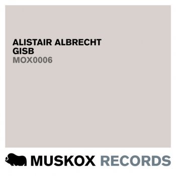 Alistair Albrecht Gisb - Original Mix