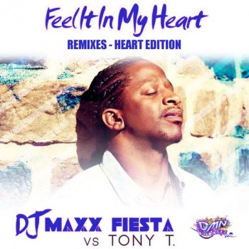 Tony T feat. Dj Maxx Fiesta & Enfortro Feel It in My Heart - Enfortro's Mainroom Edit