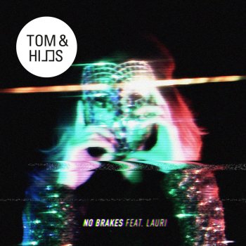 Tom & Hills feat. Lauri No Brakes (Radio Edit)