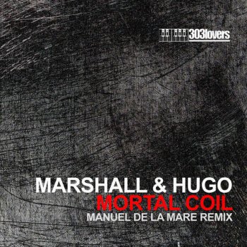Hugo feat. MArshall (aka Luigi Rocca) Mortal Coil - (original mix)