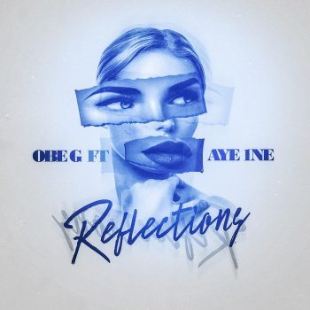 Obe G feat. Aye1ne Reflections