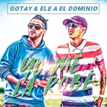Gotay "El Autentiko" feat. Ele A El Dominio Yo Me La Robé