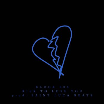 Block 888 Risk to Lose You