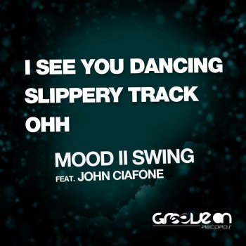 Исполнитель Mood II Swing feat. John Ciafone, альбом I See You Dancing