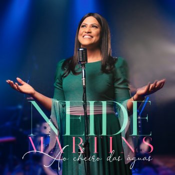 Neide Martins Ao Cheiro das Águas