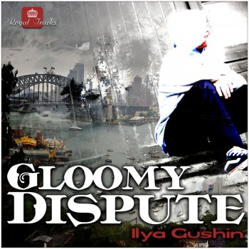 Исполнитель Ilya Gushin, альбом Gloomy Dispute