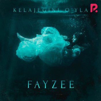 FayZee Kelajegini O’yla