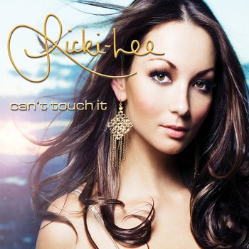 Ricki-Lee Can't Touch It (Radio Edit)