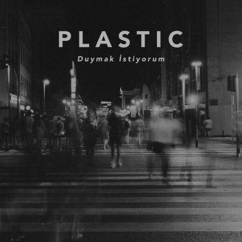 PLASTIC Duymak İstiyorum