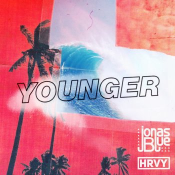 Jonas Blue feat. HRVY Younger