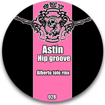 Astin Hip Groove (Original Mix)