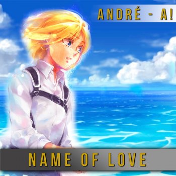 André - A! Name of Love (From "Attack on Titan") - Spanish Version