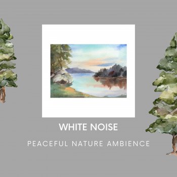 Peaceful Nature Music, Relaxing Muzic & Nature Lab Loopable - Woodland Flow (White Noise)