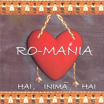 Ro-Mania Hai, inimă, hai