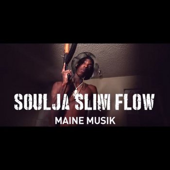 Maine Musik Soulja Slim Flow