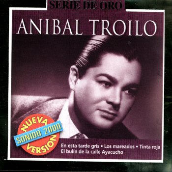 Anibal Troilo En Esta Tarde Gris