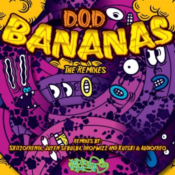 D.O.D Bananas (Skitzofrenix Remix)