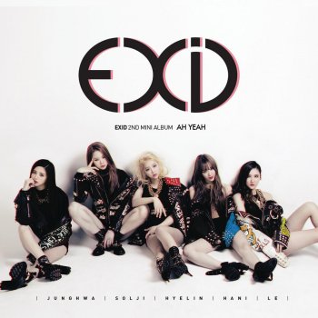 EXID 아예 (Ah Yeah)