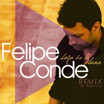 Felipe Conde Baja de la Luna (Remix)