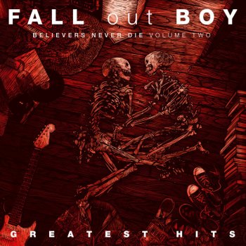 Fall Out Boy My Songs Know What You Did In the Dark (Light Em Up)