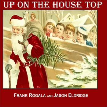 Исполнитель Frank Rogala, альбом Up On the Housetop