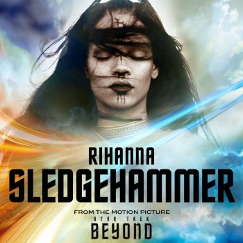 Rihanna Sledgehammer (From "Star Trek Beyond")