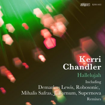 Kerri Chandler Hallelujah (Robosonic Remix)