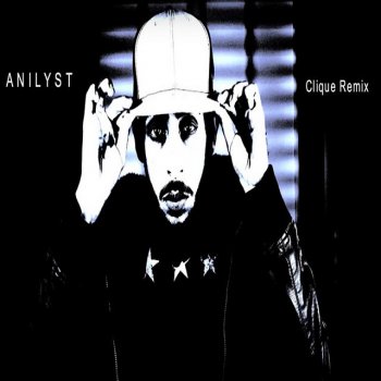 Anilyst Clique Remix