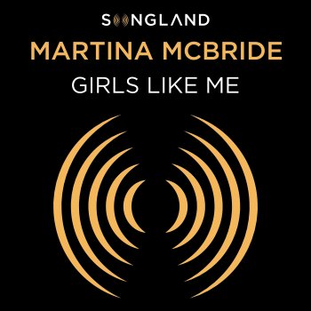 Martina McBride Girls Like Me (From Songland)