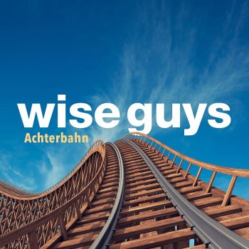 Wise Guys Immer für dich da