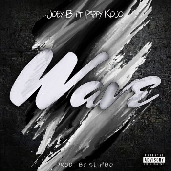 Joey B feat. Pappy Kojo Wave