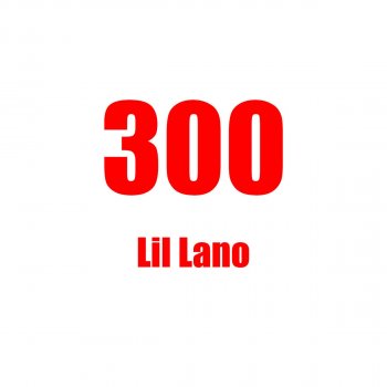 Lil Lano 300